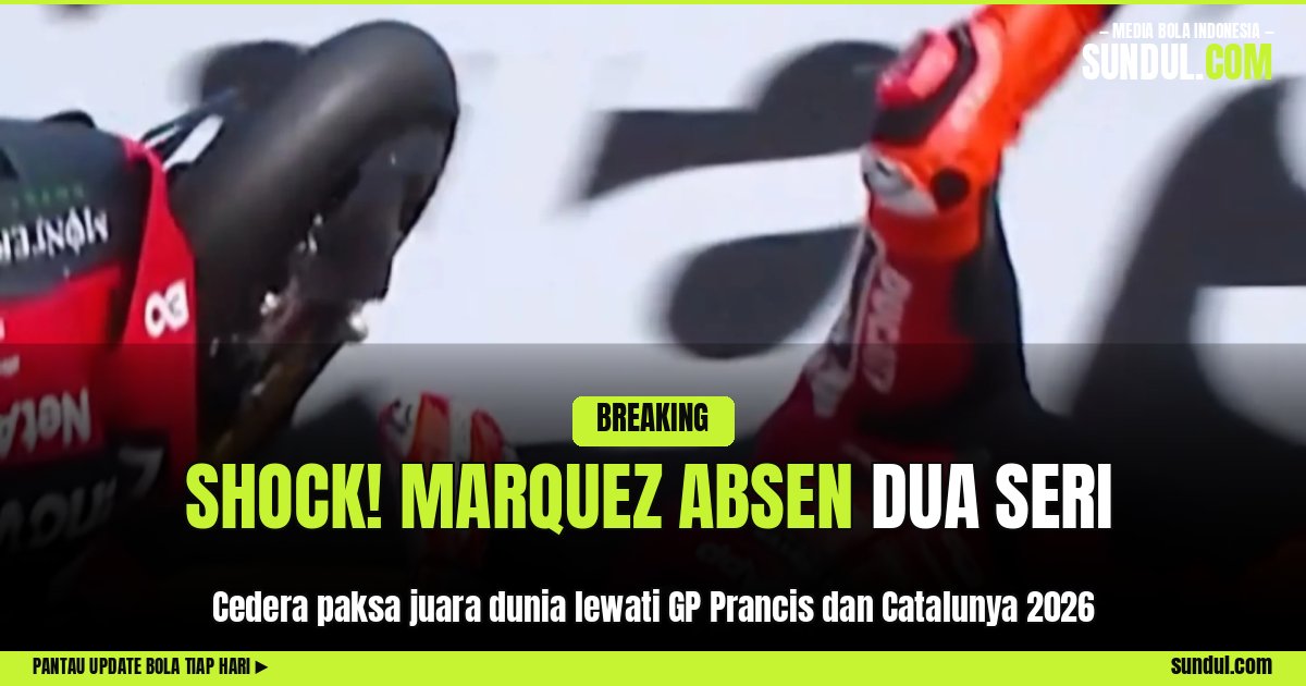 Marc Marquez Absen di MotoGP Prancis dan Catalunya 2026 · Sundul