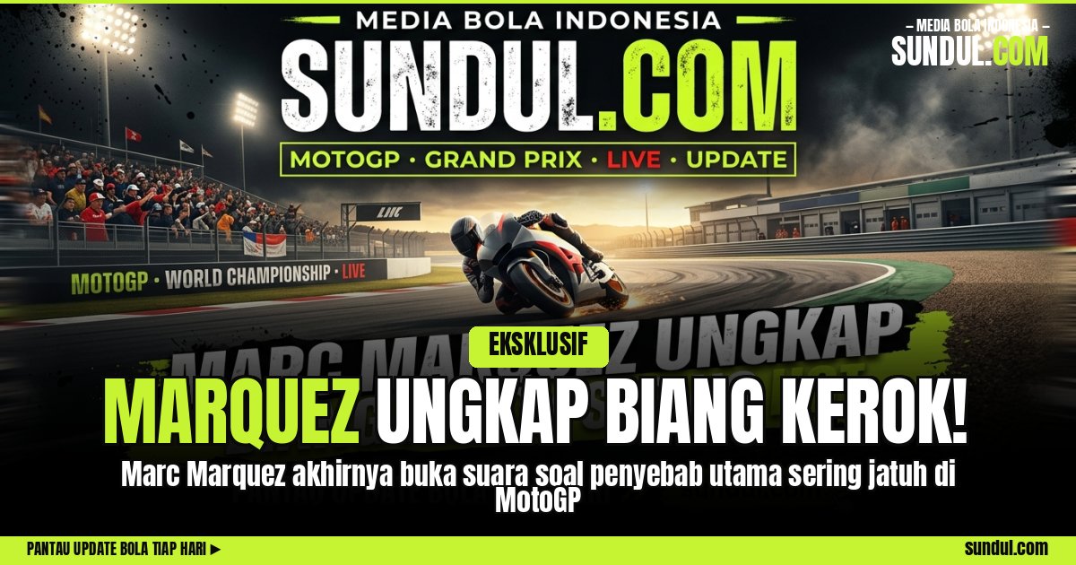Marc Marquez Ungkap Biang Kerok Sering Crash di MotoGP 2026 · Sundul